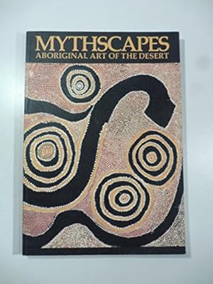 Bild des Verkufers fr Mythscapes: Aboriginal Art of the Desert zum Verkauf von WeBuyBooks