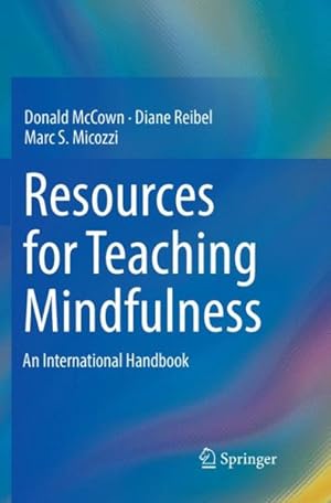 Image du vendeur pour Resources for Teaching Mindfulness : An International Handbook mis en vente par GreatBookPrices