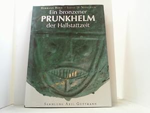 Bild des Verkufers fr Ein bronzener Prunkhelm der Hallstattzeit. Band I der Sammlung Axel Guttmann. zum Verkauf von Antiquariat Uwe Berg