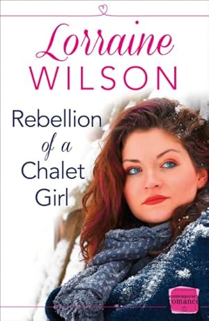 Seller image for Rebellion of a Chalet Girl for sale by GreatBookPrices