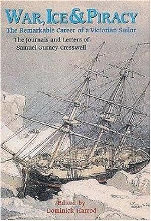 Image du vendeur pour War, Ice and Piracy: The Remarkable Career of a Victorian Sailor mis en vente par WeBuyBooks