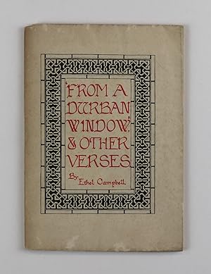 From a Durban Window and other verses Verses Lettering and Borders by Ethel Campbell Signed by Et...