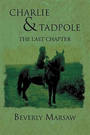 Seller image for Charlie and Tadpole : The Last Chapter for sale by GreatBookPrices