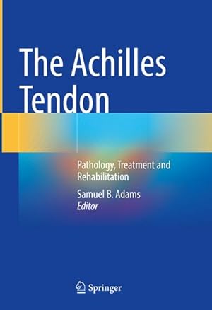 Bild des Verkufers fr The Achilles Tendon : Pathology, Treatment and Rehabilitation zum Verkauf von AHA-BUCH GmbH