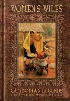 Image du vendeur pour Women's Wiles - Cambodian Legends Collected by G. H. Monod mis en vente par GreatBookPrices