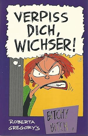 Verpiss dich Wichser! Bitchy Bitch 1. Edition Comic Speedline.