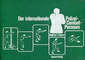 Der internationale Polizei-Combat-Pacours. Dieses Buch ist für Polizeibeamte bestimmt es entstand...