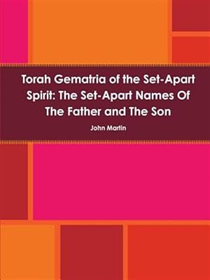 Bild des Verkufers fr Torah Gematria of the Set-Apart Spirit: The Set-Apart Names Of The Father and The Son -Language: hebrew zum Verkauf von GreatBookPrices