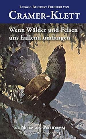 Wenn Wälder und Felsen uns hallend umfangen. Mit Ill. von Ludwig Hohlwein. Hrsg. von Peter Weber ...