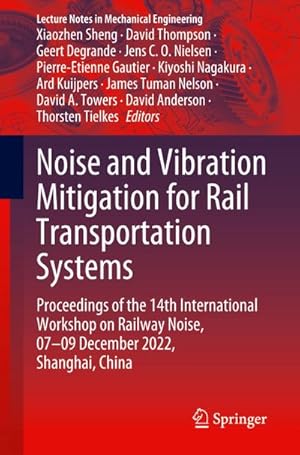 Image du vendeur pour Noise and Vibration Mitigation for Rail Transportation Systems : Proceedings of the 14th International Workshop on Railway Noise, 0709 December 2022, Shanghai, China mis en vente par AHA-BUCH GmbH