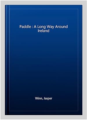 Image du vendeur pour Paddle : A Long Way Around Ireland mis en vente par GreatBookPricesUK