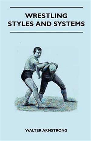 Imagen del vendedor de Wrestling - Styles And Systems a la venta por GreatBookPrices