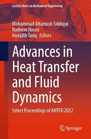 Image du vendeur pour Advances in Heat Transfer and Fluid Dynamics : Select Proceedings of AHTFD 2022 mis en vente par AHA-BUCH GmbH