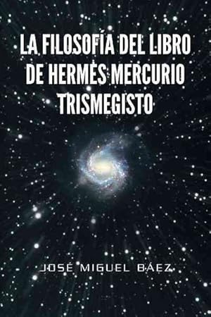 Image du vendeur pour La Filosofia Del Libro de Hermes Mercurio Trismegisto -Language: Spanish mis en vente par GreatBookPrices