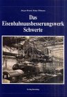 Seller image for Das Eisenbahnausbesserungswerk Schwerte. Jrgen Braun ; Klaus Tillmann for sale by Melzers Antiquarium