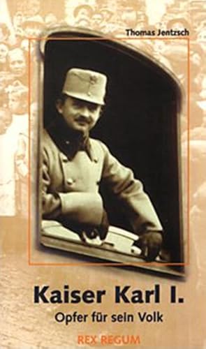 Image du vendeur pour Kaiser Karl I. Opfer f�r sein Volk mis en vente par Buchhandlung Loken-Books