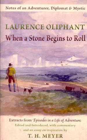 Seller image for When a Stone Begins to Roll : Notes of an Adventurer, Diplomat & Mystic Extracts from Episodes in a Life of Adventure and Other Sources for sale by GreatBookPrices