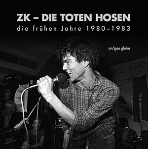ZK - DIE TOTEN HOSEN die frühen Jahre 1980 -1983