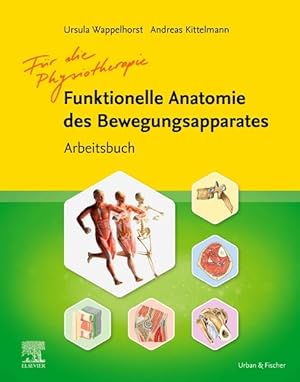 Funktionelle Anatomie des Bewegungsapparates - Arbeitsbuch Für die Physiotherapie