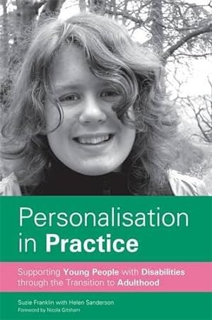 Imagen del vendedor de Personalisation in Practice: Supporting Young People with Disabilities through the Transition to Adulthood a la venta por WeBuyBooks