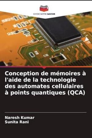 Image du vendeur pour Conception de mmoires  l'aide de la technologie des automates cellulaires  points quantiques (QCA) mis en vente par AHA-BUCH GmbH