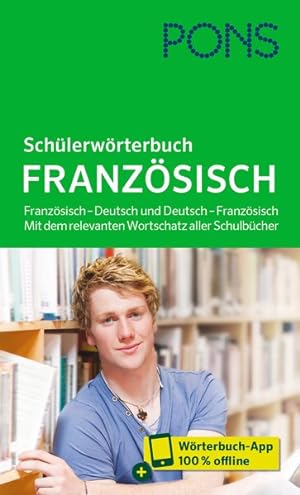 PONS Schülerwörterbuch Französisch Französisch - Deutsch und Deutsch - Französisch. Mit dem relev...