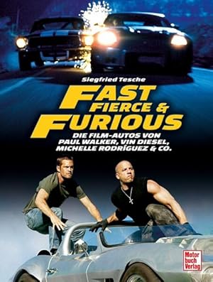 Fast, Fierce & Furious Die Film-Autos von Paul Walker, Vin Diesel, Michelle Rodríguez & Co.