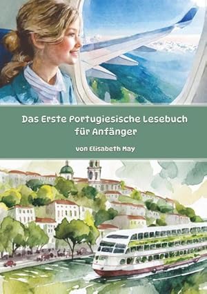 Imagen del vendedor de Das Erste Portugiesische Lesebuch fr Anfnger : Stufen A1 und A2 Zweisprachig mit Portugiesisch-deutscher bersetzung a la venta por AHA-BUCH GmbH