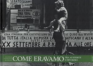 Immagine del venditore per Come eravamo150 anni di un'Italia da ricordare. Tra austerity e divorzio venduto da MULTI BOOK