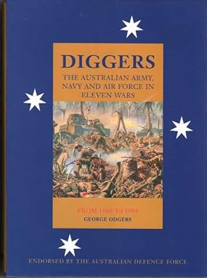 Diggers: The Australian Army, Navy and Air Force in Eleven Wars from 1860 to 1994 [2 Volume set i...