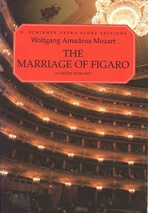 The Marriage of Figaro [Le Nozze Di Figaro] Vocal Score [G. Schirmer Opera Score Editions]