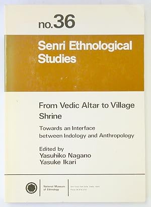 Seller image for Senri Ethnological Studies: From Vedic Altar to Village Shrine: Towards an Interface Between Indology and Anthropology for sale by PsychoBabel & Skoob Books