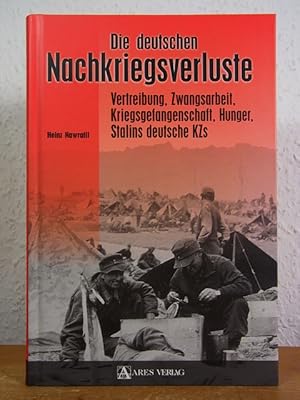 Bild des Verkufers fr Die deutschen Nachkriegsverluste. Vertreibung, Zwangsarbeit, Kriegsgefangenschaft, Hunger, Stalins deutsche KZs zum Verkauf von Antiquariat Weber