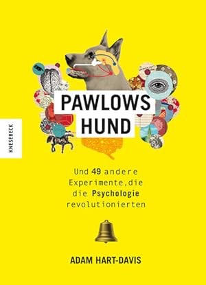 Pawlows Hund. Und 49 andere Experimente, die die Psychologie revolutionierten. Illustrationen von...