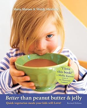 Bild des Verkufers fr Better Than Peanut Butter & Jelly: Quick Vegetarian Meals Your Kids Will Love! zum Verkauf von moluna