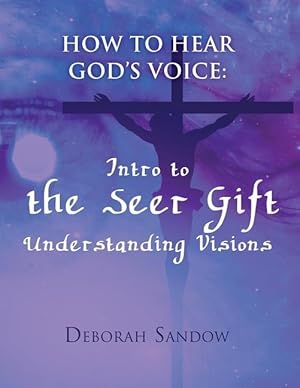 Immagine del venditore per How To Hear God s Voice: Intro to the Seer Gift- Understanding Visions venduto da moluna