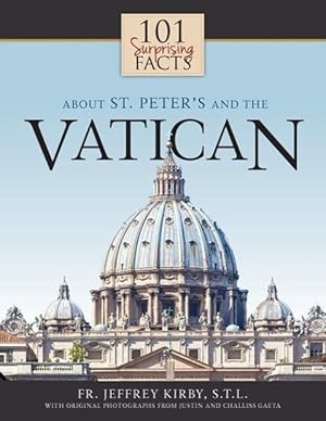 Bild des Verkufers fr 101 Surprising Facts about St. Peter\ s and the Vatican zum Verkauf von moluna