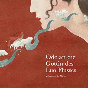 Seller image for Ode an die Gttin des Luo Flusses. Alter: ab 5 Jahren. for sale by A43 Kulturgut