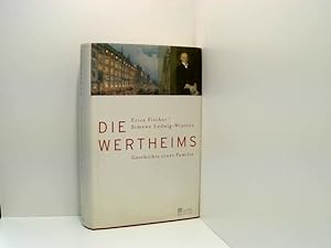 Bild des Verkufers fr Die Wertheims: Geschichte einer Familie Geschichte einer Familie zum Verkauf von Book Broker