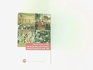 Bild des Verkufers fr Der lange Weg Nach Westen Deutsche Geschichte 1806 - 1933 [Bd. 1.] Deutsche Geschichte 1806 - 1933 zum Verkauf von Book Broker