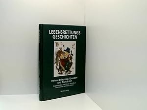 Seller image for Lebensrettungsgeschichten: Heitere Erlebnisse, Episoden und Anekdoten aufgeschrieben von Pfarrer Ulrich Bock mit Illustrationen von Klaus Lcken heitere Erlebnisse, Episoden und Anekdoten for sale by Book Broker