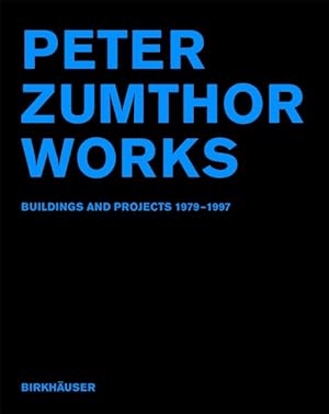 Imagen del vendedor de Peter Zumthors Works: Buildings and Projects 1979-1997 Buildings and Projects 1979-1997 a la venta por Berliner Bchertisch eG