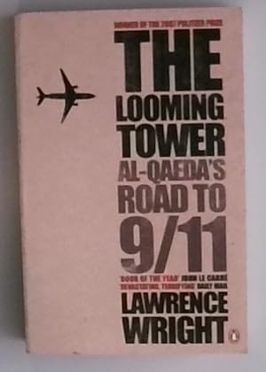 Imagen del vendedor de The Looming Tower: Al Qaeda's Road to 9/11 a la venta por Berliner Bchertisch eG