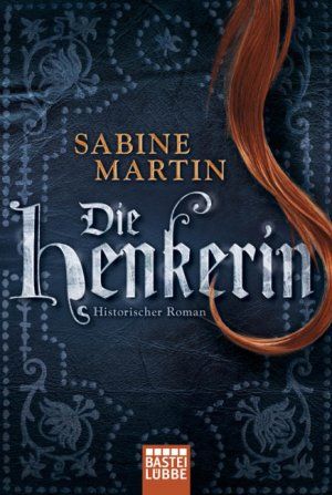 Image du vendeur pour Die Henkerin: Historischer Roman mis en vente par Gabis Bcherlager
