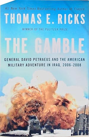 Bild des Verkufers fr The Gamble: General David Petraeus and the American Military Adventure in Iraq, 2006-2008 zum Verkauf von Berliner Bchertisch eG