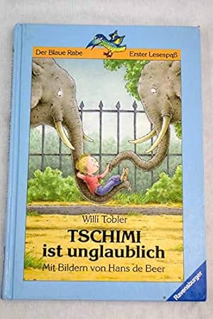 Bild des Verkufers fr Tschimi ist unglaublich (Der Blaue Rabe - Erster Lesespass / Ab 7/8 Jahren) zum Verkauf von Gabis Bcherlager