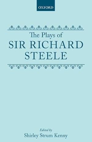 Bild des Verkufers fr The Plays of Sir Richard Steele: PLAYS C zum Verkauf von WeBuyBooks