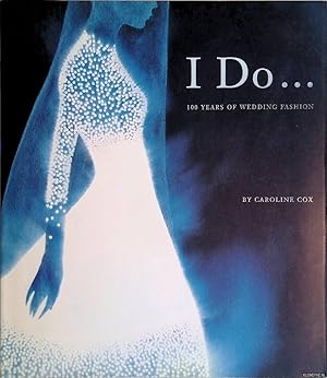 Seller image for I Do: 100 Years of Wedding Fashion for sale by Klondyke