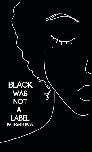 Bild des Verkufers fr Black Was Not a Label zum Verkauf von moluna