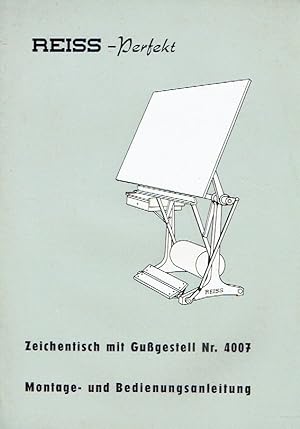 Montage- und Bedienungsanleitung für Zeichentisch mit Gußgestell "Reiss-Perfekt" Nr. 4007